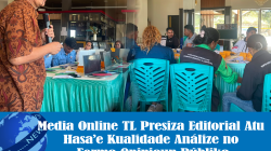 ‎Media Online TL Presiza Editorial Atu Hasa’e Kualidade Análize no Forma Opiniaun Públika