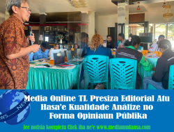 ‎Media Online TL Presiza Editorial Atu Hasa’e Kualidade Análize no Forma Opiniaun Públika